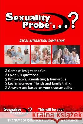 Sexuality Probe (Game Book): The Game of Questions George Edward Dubec 9781729620953 Createspace Independent Publishing Platform - książka