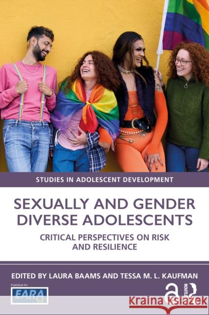 Sexually and Gender Diverse Adolescents: Critical Perspectives on Risk and Resilience Laura Baams Tessa M. L. Kaufman 9781032736532 Routledge - książka