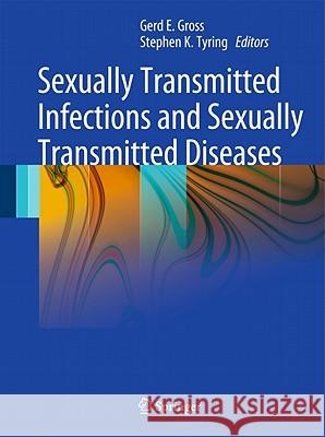 Sexually Transmitted Infections and Sexually Transmitted Diseases Gerd E. Gross Gerd E. Gross Stephen K. Tyring 9783642146626 Springer - książka