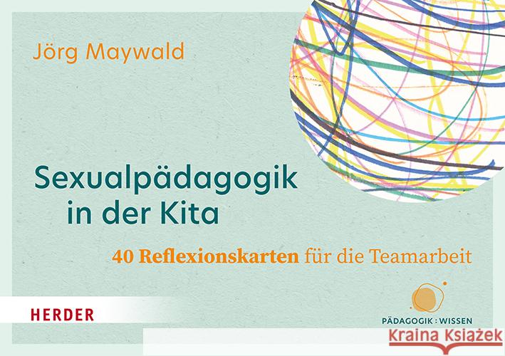 Sexualpädagogik in der Kita. 40 Reflexionskarten für die Teamarbeit Maywald, Jörg 9783451397721 Herder, Freiburg - książka