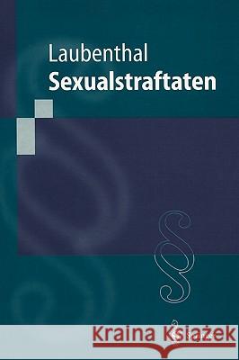 Sexualstraftaten: Die Delikte Gegen Die Sexuelle Selbstbestimmung Laubenthal, Klaus 9783540678342 Springer - książka