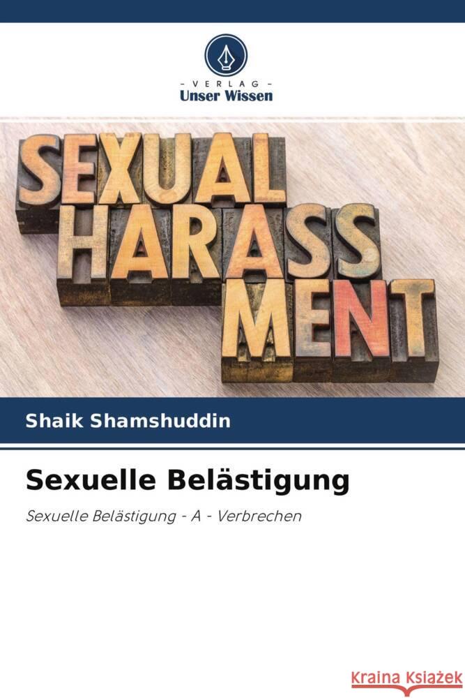 Sexuelle Belästigung Shamshuddin, Shaik 9786203494662 Verlag Unser Wissen - książka