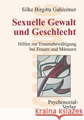 Sexuelle Gewalt und Geschlecht Gahleitner, Silke Birgitta 9783898064323 Psychosozial-Verlag - książka