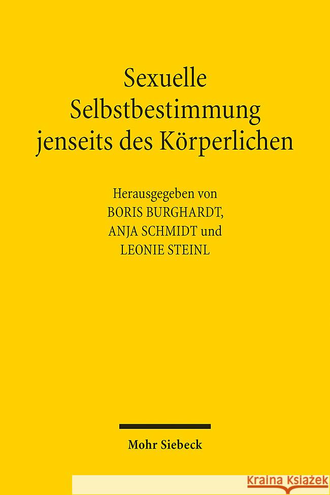 Sexuelle Selbstbestimmung Jenseits Des Korperlichen Boris Burghardt Anja Schmidt Leonie Steinl 9783161621338 Mohr Siebeck - książka