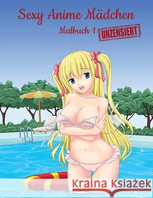 Sexy Anime Mädchen Unzensiert Malbuch 1 Snels, Nick 9789082750621 Nconsulting - książka
