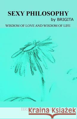 Sexy Philosophy by Brigita Brigita Colic 9781547004515 Createspace Independent Publishing Platform - książka