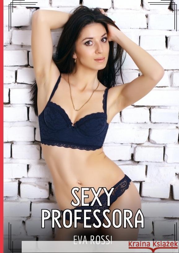 Sexy Professora Rossi, Eva 9783384515780 Eva Rossi - książka