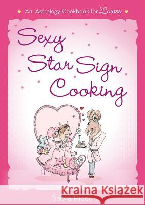 Sexy Star Sign Cooking: An Astrology Cookbook for Lovers Sabra Ricci 9781250022141 St. Martin's Griffin - książka