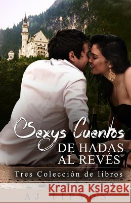 Sexys Cuentos de Hadas Al Revés: Conjunto de Tres Libros de Romance De Isla, Lorena 9781517461126 Createspace Independent Publishing Platform - książka