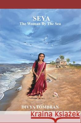 Seya, The Woman By The Sea Divya Tombran 9781775348214 Heritage Branch - książka