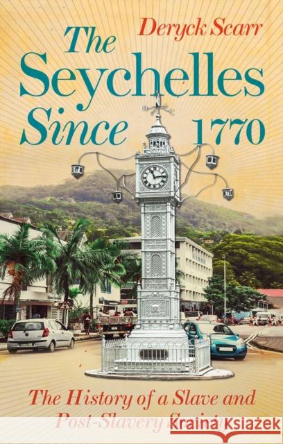 Seychelles Since 1770 The History of a Slave and Post-Slavery Society Scarr, Deryck 9781849048415  - książka