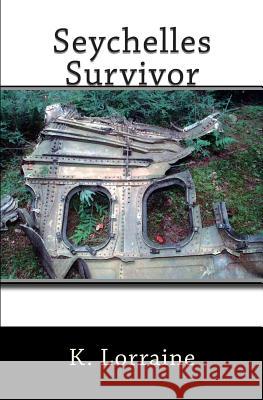 Seychelles Survivor K. Lorraine Jeananne Whitmer Jeananne Whitmer 9781500992125 Createspace - książka