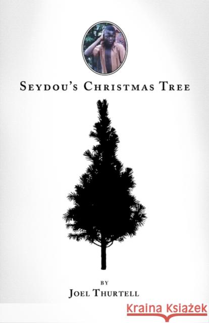 Seydou's Christmas Tree Joel Howard Thurtell 9780975996911 Hardalee Press - książka