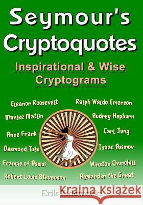 Seymour's Cryptoquotes - Inspirational & Wise Cryptograms Erik Zidowecki 9781981954520 Createspace Independent Publishing Platform - książka