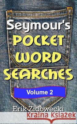 Seymour's Pocket Word Searches - Volume 2 Erik Zidowecki 9781546994435 Createspace Independent Publishing Platform - książka