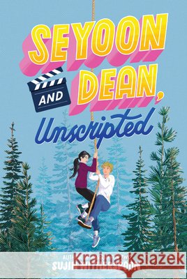 Seyoon and Dean, Unscripted Sujin Witherspoon 9781454954071 Union Square & Co. - książka