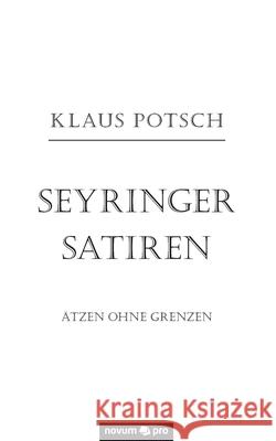 Seyringer Satiren: Ätzen ohne Grenzen Klaus Potsch 9783991070948 Novum Publishing - książka