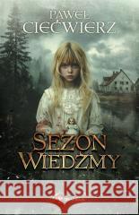 Sezon Wiedźmy Paweł Ciećwierz 9788368102451 Drageus - książka