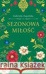 Sezonowa miłość Gabriela Zapolska 9788380744684 Bukowy Las - książka