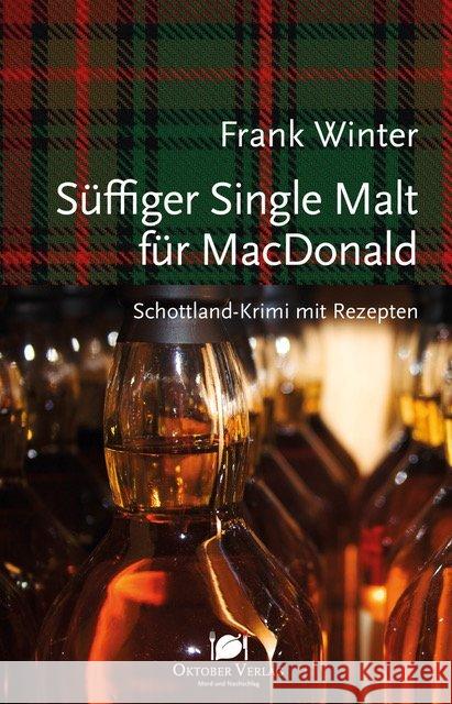 Süffiger Single Malt für MacDonald : Schottland-Krimi mit Rezepten Winter, Frank 9783946938415 Oktober Verlag - książka