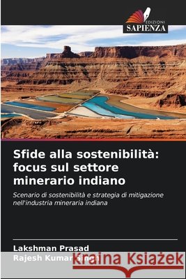 Sfide alla sostenibilità: focus sul settore minerario indiano Prasad, Lakshman, Singh, Rajesh Kumar 9786209135422 Edizioni Sapienza - książka