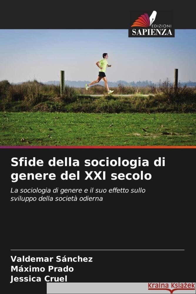 Sfide della sociologia di genere del XXI secolo Sánchez, Valdemar, Prado, Máximo, Cruel, Jessica 9786204611457 Edizioni Sapienza - książka