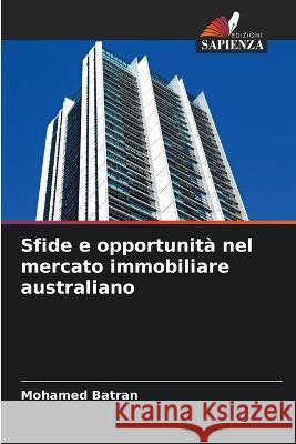 Sfide e opportunità nel mercato immobiliare australiano Mohamed Batran 9786205381960 Edizioni Sapienza - książka
