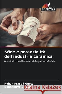 Sfide e potenzialit? dell'industria ceramica Rohan Prasad Gupta Bappaditya Biswas 9786207522477 Edizioni Sapienza - książka