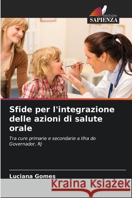 Sfide per l'integrazione delle azioni di salute orale Luciana Gomes 9786207757824 Edizioni Sapienza - książka
