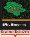 SFML Blueprints Barbier, Maxime 9781784398477 Packt Publishing