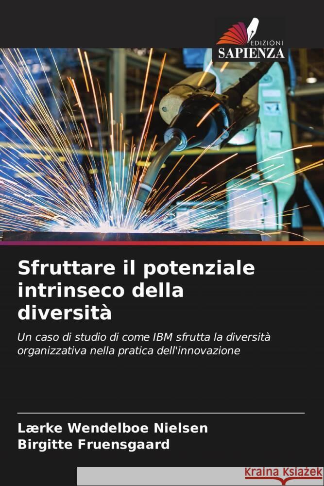 Sfruttare il potenziale intrinseco della diversità Nielsen, Lærke Wendelboe, Fruensgaard, Birgitte 9786202880534 Edizioni Sapienza - książka