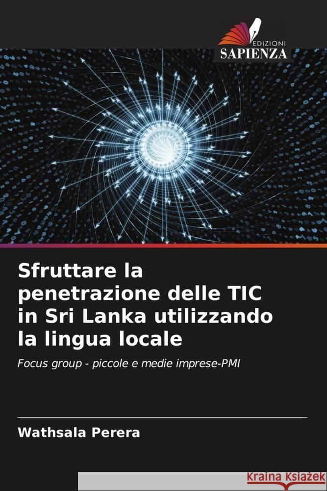 Sfruttare la penetrazione delle TIC in Sri Lanka utilizzando la lingua locale Perera, Wathsala 9786202840187 Edizioni Sapienza - książka