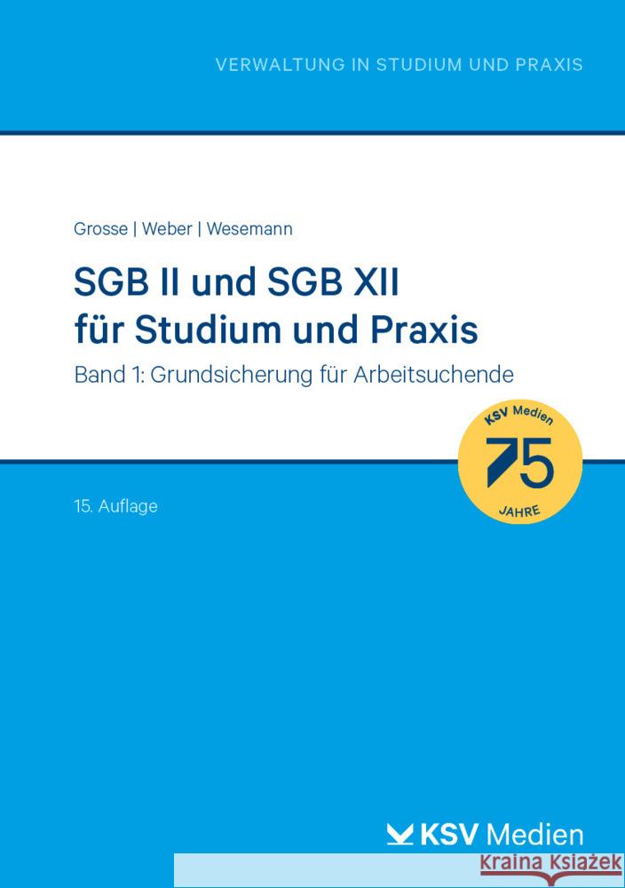 SGB II und SGB XII für Studium und Praxis (Bd. 1/3) Grosse, Michael, Weber, Dirk, Wesemann, Michael 9783829319577 Kommunal- und Schul-Verlag - książka