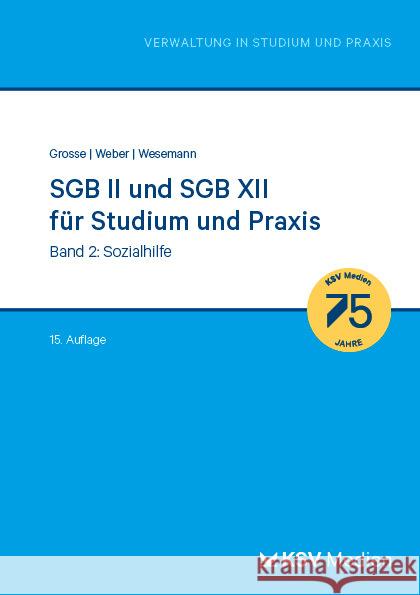 SGB II und SGB XII für Studium und Praxis (Bd. 2/3) Grosse, Michael, Weber, Dirk, Wesemann, Michael 9783829319911 Kommunal- und Schul-Verlag - książka