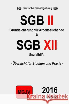 SGB II und XII: Grundsicherung für Arbeitsuchende & Sozialhilfe M. G. J. V., Verlag 9781537123189 Createspace Independent Publishing Platform - książka