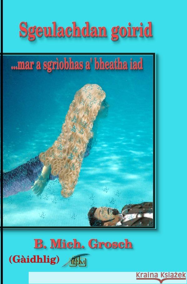 Sgeulachdan goirid Grosch, Bernd Michael 9783565059546 epubli - książka