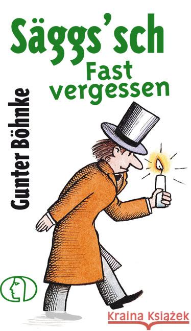 Säggs'sch - Fast vergessen Böhnke, Gunter 9783897986428 Buch Verlag für die Frau - książka