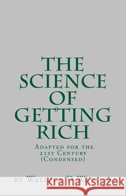 SGR Condensed: By Wallace D Wattles Adapted & Condensed for the 21st Century by Wattles, Wallace D. 9781724883452 Createspace Independent Publishing Platform - książka