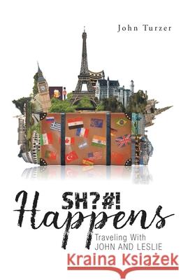SH?#! Happens: Traveling with John and Leslie John Turzer 9781969066283 Columbus Book Publishers - książka