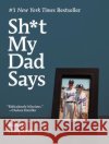 Sh*t My Dad Says Justin Halpern 9780061992704 It Books