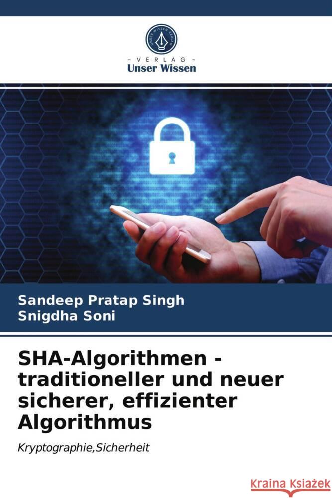 SHA-Algorithmen - traditioneller und neuer sicherer, effizienter Algorithmus Singh, Sandeep Pratap, Soni, Snigdha 9786204003269 Verlag Unser Wissen - książka