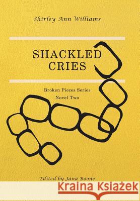 Shackled Cries Shirley Ann Williams   9781480802742 Archway Publishing - książka