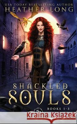 Shackled Souls: The Complete Trilogy Heather Long 9781956264005 Heather Long - książka