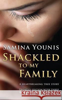 Shackled to my Family Younis, Samina 9781908387714 Oxford eBooks Ltd - książka