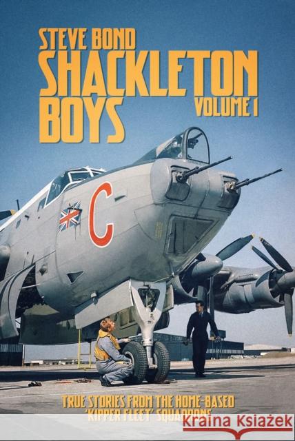 Shackleton Boys: Volume 1: True Stories from the Home-Based ‘Kipper Fleet’ Squadrons  9781911621126 Grub Street - książka