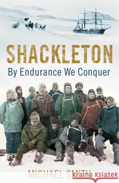 Shackleton: By Endurance We Conquer Michael Smith 9781780747071 Oneworld Publications - książka