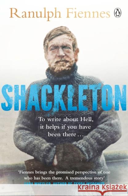 Shackleton: Explorer. Leader. Legend. Ranulph Fiennes 9781405938020 Penguin Books Ltd - książka