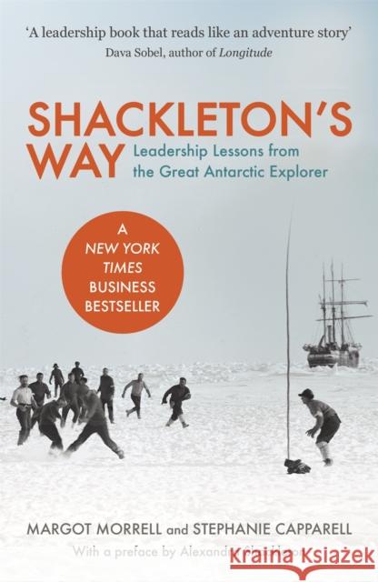 Shackleton's Way: Leadership Lessons from the Great Antarctic Explorer Margot Morrell 9781857883183 NICHOLAS BREALEY PUBLISHING - książka