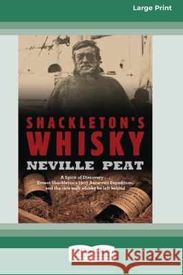 Shackleton's Whisky (16pt Large Print Edition) Neville Peat 9780369316660 ReadHowYouWant - książka