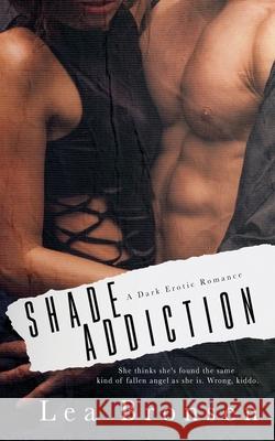 Shade Addiction: A dark erotic romance Bronsen, Lea 9798645646080 Independently Published - książka